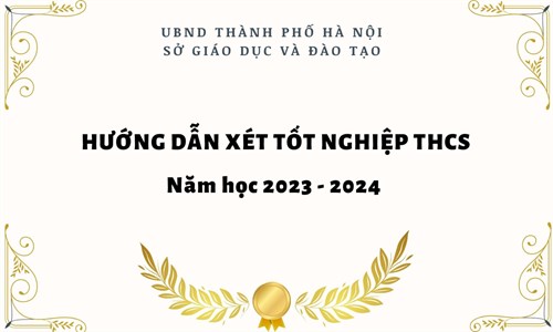 Về việc hướng dẫn xét tốt nghiệp trung học cơ sở năm học 2023 - 2024