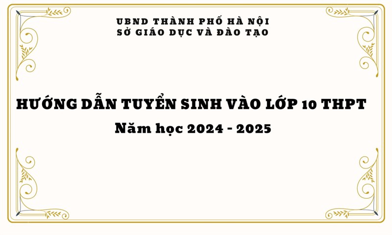 Về việc hướng dẫn tuyển sinh vào lớp 10 trung học phổ thông
Năm học 2024 - 2025