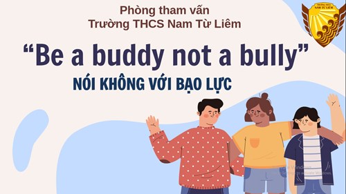 chủ đề “Be a buddy not a bully- Nói không với bạo lực” - học sinh khối 7