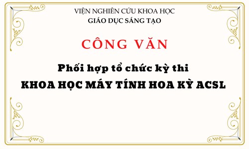 Công văn Phối hợp tổ chức Kỳ thi Khoa học máy tính Hoa Kỳ ACSL