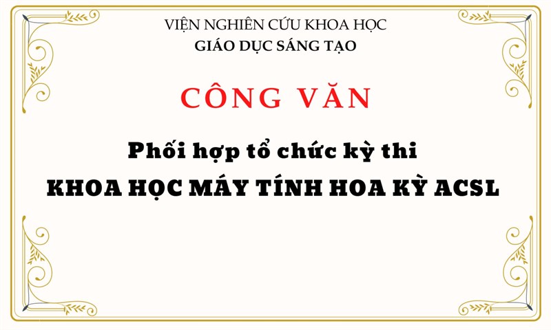Công văn Phối hợp tổ chức Kỳ thi Khoa học máy tính Hoa Kỳ ACSL