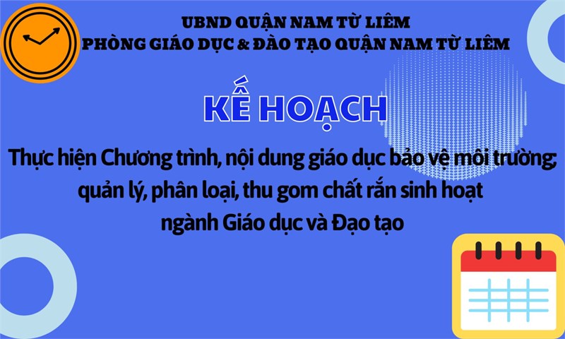 Kế hoạch Thực hiện Chương trình, nội dung giáo dục bảo vệ môi trường; quản lý, phân loại, thu gom chất thải rắn sinh hoạt ngành Giáo dục và Đào tạo