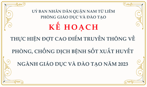 Kế hoạch: thực hiện đợt cao điểm truyền thông về phòng, chống dịch bệnh sốt xuất huyết ngành Giáo dục và Đào tạo năm 2023