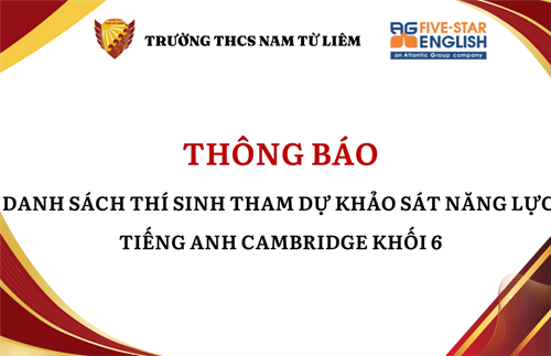 Thông báo: danh sách thí sinh tham dự khảo sát năng lực tiếng anh cambridge khối 6