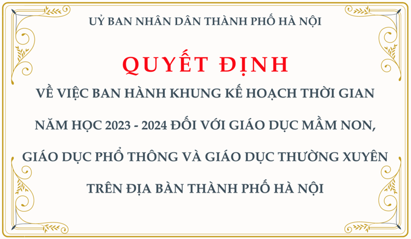 Về việc: Ban hành khung kế hoạch thời gian năm học 2023 - 2024 đối với giáo dục mầm non, giáo dục phổ thông và giáo dục thường xuyên trên địa bàn thành phố Hà Nội