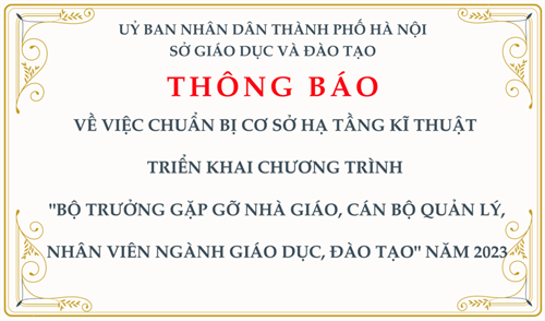 Thông báo: Về việc chuẩn bị cơ sở hạ tầng kĩ thuật triển khai chương trình  Bộ trưởng gặp gỡ nhà giáo, cán bộ quản lý, nhân viên ngành giáo dục, đào tạo  năm 2023