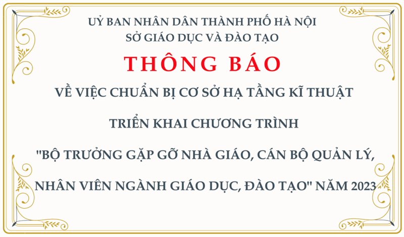 Thông báo: Về việc chuẩn bị cơ sở hạ tầng kĩ thuật triển khai chương trình  Bộ trưởng gặp gỡ nhà giáo, cán bộ quản lý, nhân viên ngành giáo dục, đào tạo  năm 2023